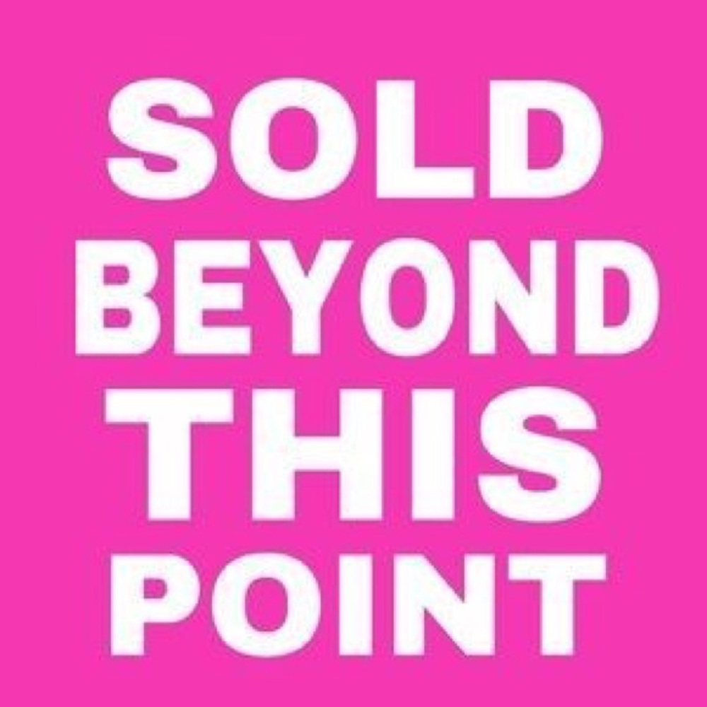 Everything beyond this point is sold